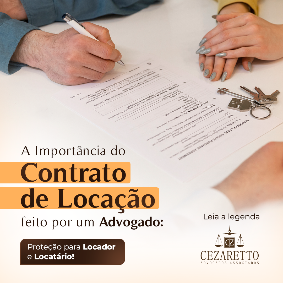 A Importância do Contrato de Locação feito por um Advogado: Proteção para Locador e Locatário!