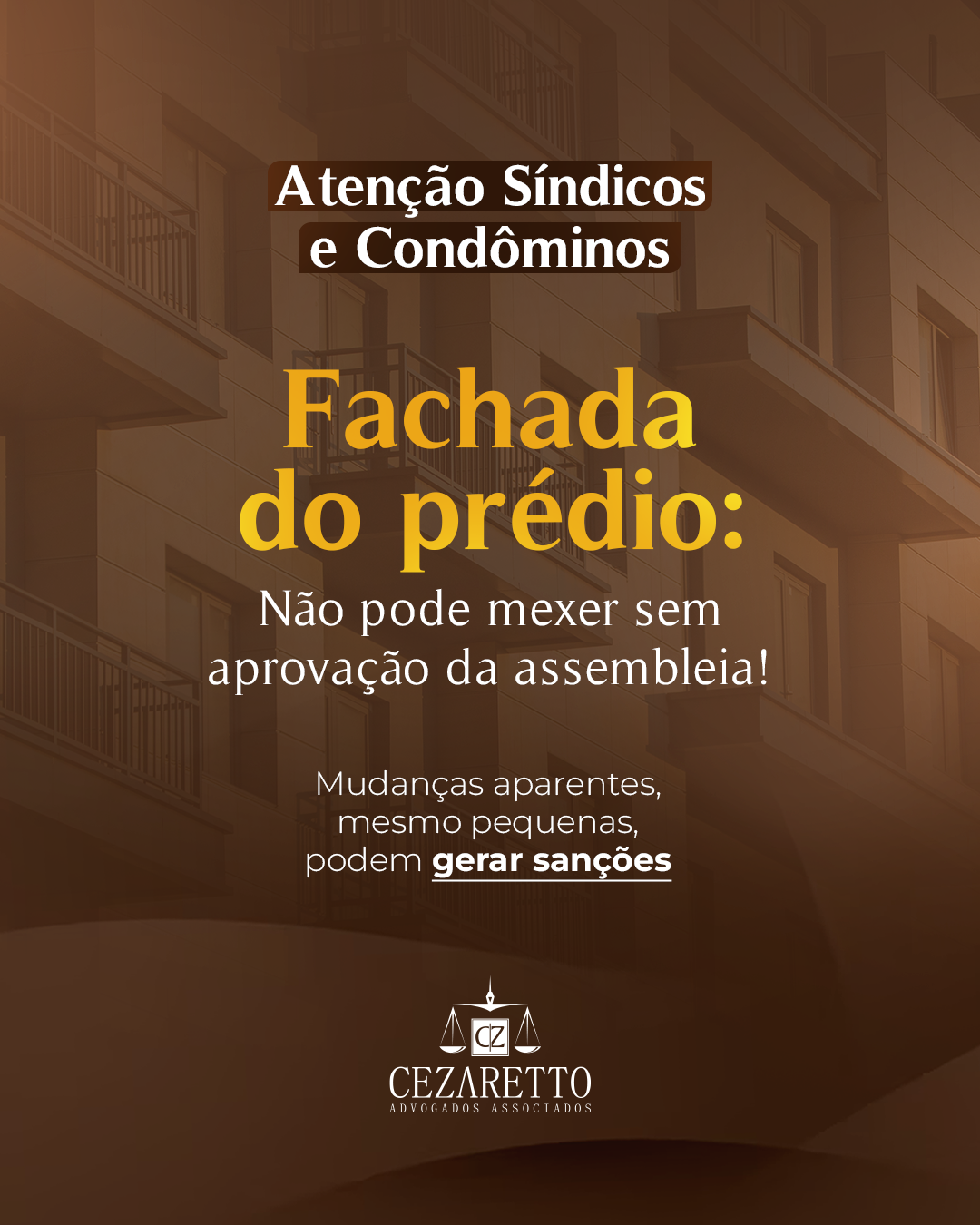 Fachada do prédio: Não pode mexer sem aprovação da assembleia!